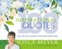 100 Inspirational Quotes: And The Life-Changing Scriptures Behind Them by Joyce Meyer Perspective: Main