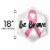 Be Brave Breast Cancer Awareness  Helium Filled Balloon Perspective: back
