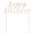 Unique® Party™ Gold Fleck Happy Birthday Cake Topper Perspective: top