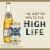 Miller High Life Light American Lager Beer Perspective: top