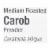 Frontier® Medium Roasted Carob Powder Perspective: top