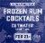 Cutwater® Frozen Tropical Rum Spirit Pops Perspective: top